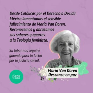 Rouwbetuiging van de Mexicaanse katholieke basisbeweging CDD bij het overlijden van Maria Van Doren: “Haar werk zal ons leiden in de strijd voor sociale gerechtigheid” (bron: CDD Mexico, 1 februari 2023).